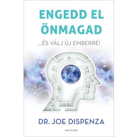 ENGEDD EL ÖNMAGAD... ÉS VÁLJ ÚJ EMBERRÉ!