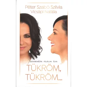 TÜKRÖM, TÜKRÖM. . . - SZEMBENÉZNI. FELÁLLNI. ÉLNI.