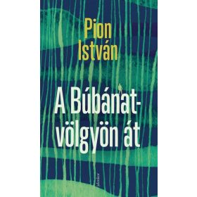 A BÚBÁNAT-VÖLGYÖN ÁT