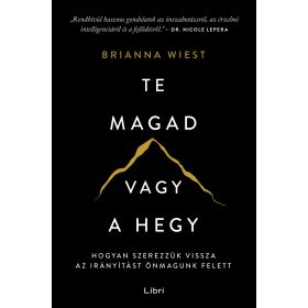 TE MAGAD VAGY A HEGY - NEGYEDIK KIADÁS