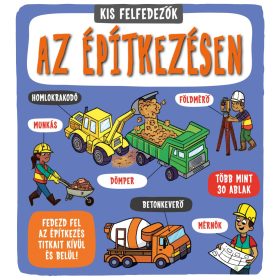 AZ ÉPÍTKEZÉSEN - KIS FELFEDEZŐK