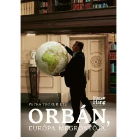 ORBÁN, EURÓPA MEGRONTÓJA