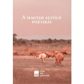 A MAGYAR ALFÖLD POÉTIKÁI