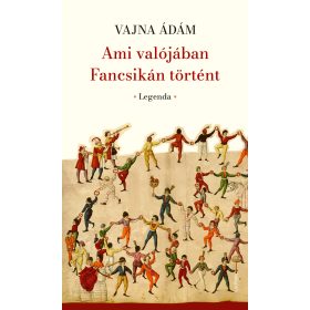 AMI VALÓJÁBAN FANCSIKÁN TÖRTÉNT