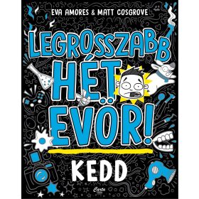 LEGROSSZABB HÉT EVÖR! - KEDD