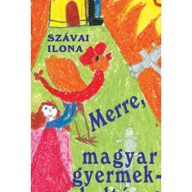 MERRE, MAGYAR GYEERMEKKULTÚRA?