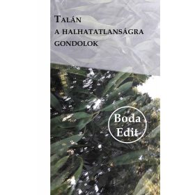 TALÁN A HALHATATLANSÁGRA GONDOLOK