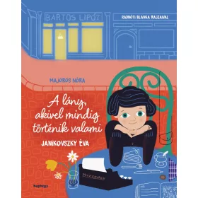 A LÁNY, AKIVEL MINDIG TÖRTÉNIK VALAMI - JANIKOVSZKY ÉVA