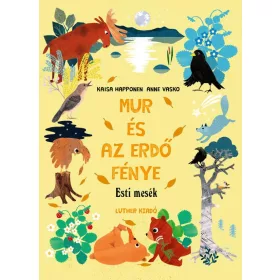 MUR ÉS AZ ERDŐ FÉNYE - ESTI MESÉK