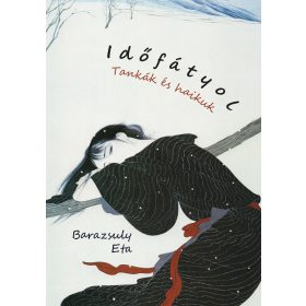 IDŐFÁTYOL - TANKÁK ÉS HAIKUK