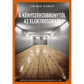A KÉNYSZERZUBBONYTÓL AZ ELEKTROSOKKIG