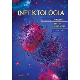 INFEKTOLÓGIA - 3. BŐVÍTETT KIADÁS
