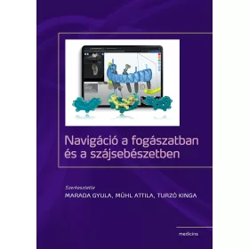 NAVIGÁCIÓ A FOGÁSZATBAN ÉS A SZÁJSEBÉSZETBEN
