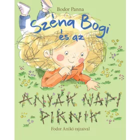 BODOR PANNA: SZÉNA BOGI ÉS AZ ANYÁK NAPI PIKNIK