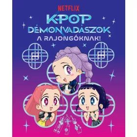   K-POP DÉMONVADÁSZOK - A RAJONGÓKNAK (HIVATALOS NETFLIX-KIADÁS)