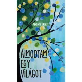 ÁLMODTAM EGY VILÁGOT