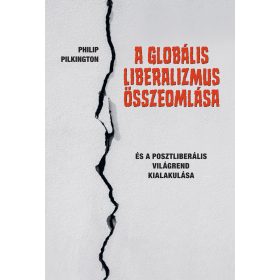 A GLOBÁLIS LIBERALIZMUS ÖSSZEOMLÁSA