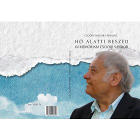 HÓ ALATTI BESZÉD - IN MEMORIAM CSOÓRI SÁNDOR