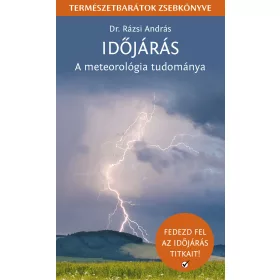   IDŐJÁRÁS - A METEOROLÓGIA TUDOMÁNYA - FEDEZD FEL AZ IDŐJÁRÁS TITKAIT!