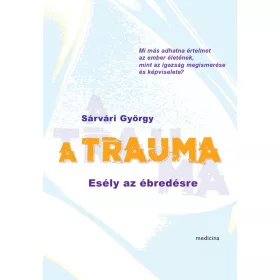 A TRAUMA - ESÉLY AZ ÉBREDÉSRE