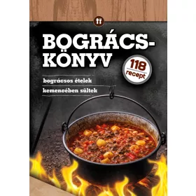   BOGRÁCSKÖNYV - BOGRÁCSOS ÉTELEK, KEMENCÉBEN SÜLTEK ( 118 RECEPT)