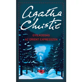 AGATHA CHRISTIE: GYILKOSSÁG AZ ORIENT EXPRESSZEN