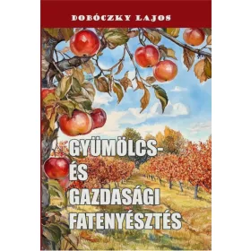 GYÜMÖLCS- ÉS GAZDASÁGI FATENYÉSZTÉS
