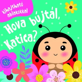 HOVA BÚJTÁL, KATICA? - KIHAJTHATÓ ABLAKOKKAL