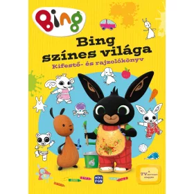 BING - BING SZÍNES VILÁGA - KIFESTŐ- ÉS RAJZOLÓKÖNYV