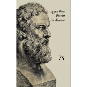 EGYED BÉLA-MIKLÓS TAMÁS[SZERK.]: PLATÓN KÉT ÁLLAMA