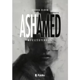 ASHAMED - MEGSZÉGYENÜLVE