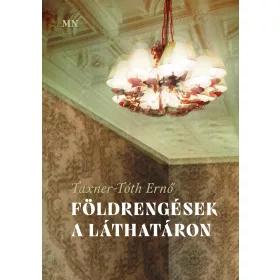 TAXNER-TÓTH ERNŐ: FÖLDRENGÉSEK A LÁTHATÁRON