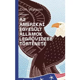   DON WATSON: AZ AMERIKAI EGYESÜLT ÁLLAMOK LEGRÖVIDEBB TÖRTÉNETE