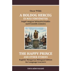   OSCAR WILDE: A BOLDOG HERCEG ÉS MÁS TÖRTÉNETEK - ANGOL MAGYAR KÉTNYELVŰ KIADÁS
