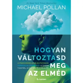MICHAEL POLLAN: HOGYAN VÁLTOZTASD MEG AZ ELMÉD