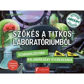   SZÖKÉS A TITKOS LABORATÓRIUMBÓL - SZABADULÓSZOBA - KALANDREGÉNY GYEREKEKNEK