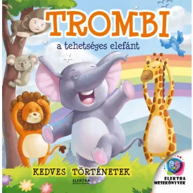 TROMBI A TEHETSÉGES ELEFÁNT ( KEDVES TÖRTÉNETEK)