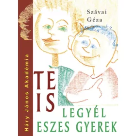   SZÁVAI GÉZA (SZERK.): AZ ESZESSÉG KORONÁJA - HÁRY JÁNOS AKADÉMIA