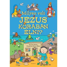 TIM DOWLEY: MILYEN VOLT JÉZUS KORÁBAN ÉLNI?