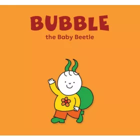BARTOS ERIKA: BUBBLE, THE BABY BEETLE