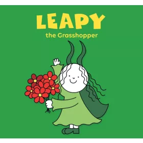 BARTOS ERIKA: LEAPY, THE GRASSHOPPER