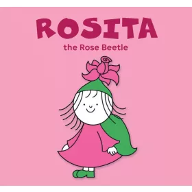 BARTOS ERIKA: ROSITA, THE ROSE BEETLE