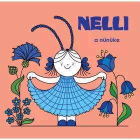 BARTOS ERIKA: NELLI, A NÜNÜKE
