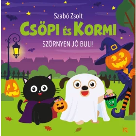 SZABÓ ZSOLT: CSÖPI ÉS KORMI - SZÖRNYEN JÓ BULI