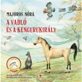   MAJOROS NÓRA: A VADLÓ ÉS A KENGURUKIRÁLY - ÁLLATI KALANDOROK