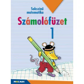   SOKSZÍNŰ MATEMATIKA - SZÁMOLÓFÜZET 1.(11. JAVÍTOTT KIADÁS)