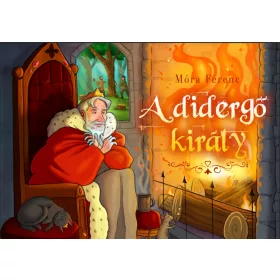 MÓRA FERENC: A DIDERGŐ KIRÁLY