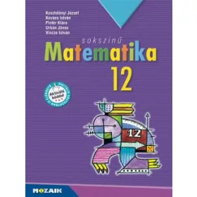   SOKSZÍNŰ MATEMATIKA 12  - A NAT2020 SZERINT ÁTDOLGOZOTT 2. JAVÍTOTT KIADÁS