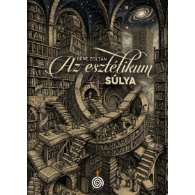 BENE ZOLTÁN: AZ ESZTÉTIKUM SÚLYA