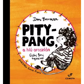 DON FREEMAN: PITYPANG, A HIÚ OROSZLÁN